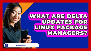 What Are Delta Updates For Linux Package Managers? - Be App Savvy