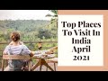 April 2021 | Top 20 Must-Visit Holiday Destinations in India you cannot afford to miss!