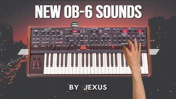 ► Sequential OB-6 custom patches ► presets from the Jexus Soundset (no talking demo sounds only)