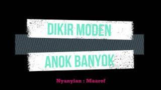 Dikir Moden - Anok Banyok (lirik) - Maarof