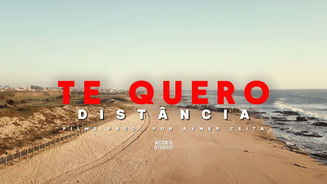 Distância - TE QUERO  [Vídeo Oficial]