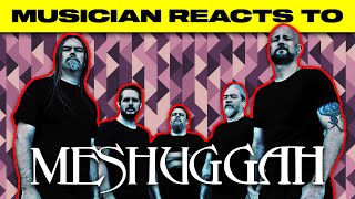 Musician Reacts To | Meshuggah - "Ligature Marks"