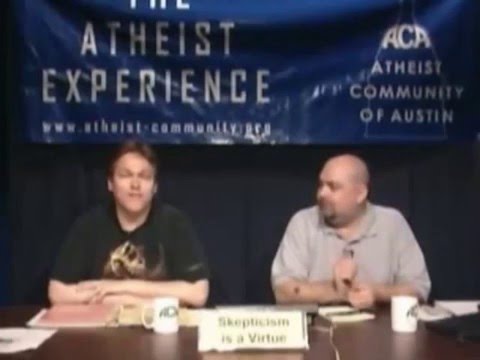 "I have questions about you guys.." (The Atheist Experience)
