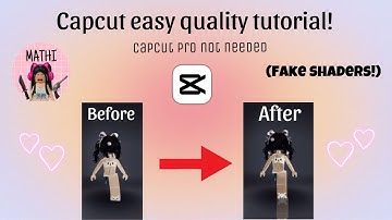 CapCut quality tutorial! ( fake shaders!)