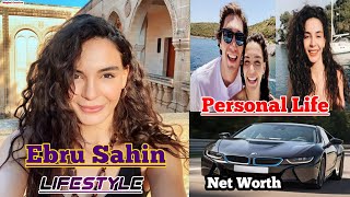 Ebru sahin Lifestyle Age Hobbies Boyfriend Biography Net Worth Family House Cars 2020