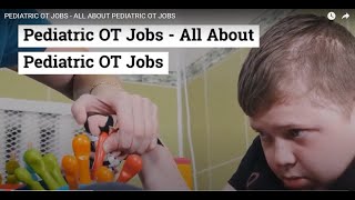 PEDIATRIC OT JOBS - ALL ABOUT PEDIATRIC OT JOBS