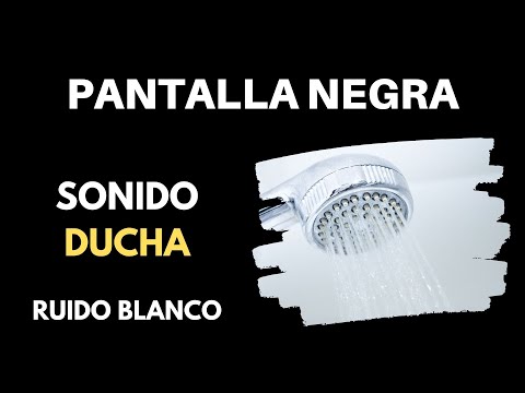 SONIDO DE LA DUCHA /  REGADERA AGUA | PANTALLA NEGRA ⚫🚿 [Ruido Blanco ASMR 10 Horas]