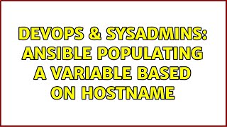 DevOps & SysAdmins: Ansible populating a variable based on hostname (2 Solutions!!)
