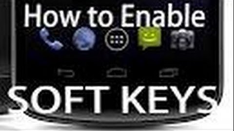 How To Enable Soft Keys (Navigation Bar) On Any Android ...