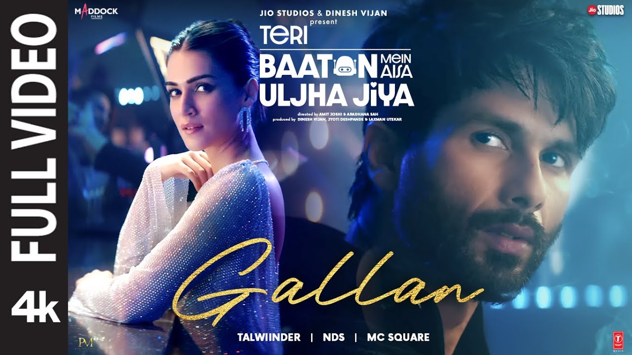 ⁣Gallan (Full Video): Shahid Kapoor, Kriti,Talwiinder,MC SQUARE,NDS |Teri Baaton Mein Aisa Uljha Jiya