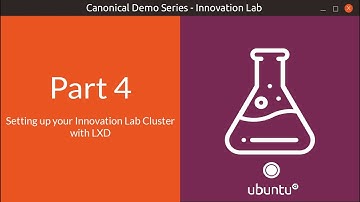 Canonical Demo Series, Part 4 - Setting up your Innovation Lab cluster with LXD