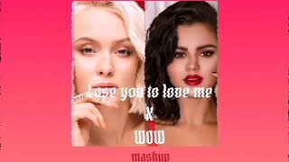 Lose you to love me - WOW ~ MASHUP