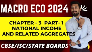 National Income and related Aggregates | Chapter 3 | Class 12 | Part 1 | Macro economics