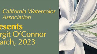 Birgit O’Connor Demo at California Watercolor Association, January 20, 2023