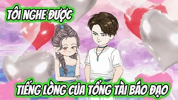 Tôi Nghe Được Tiếng Lòng Của Tổng Tài Bá Đạo Full Version
