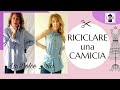 Come trasformare una camicia--Shirt Refashion