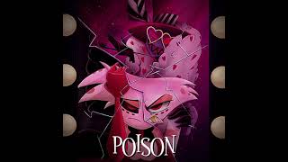Poison (slowed & reverb) | Hazbin Hotel