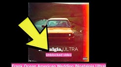 Download American Wedding Frank Ocean Mp3 Free And Mp4