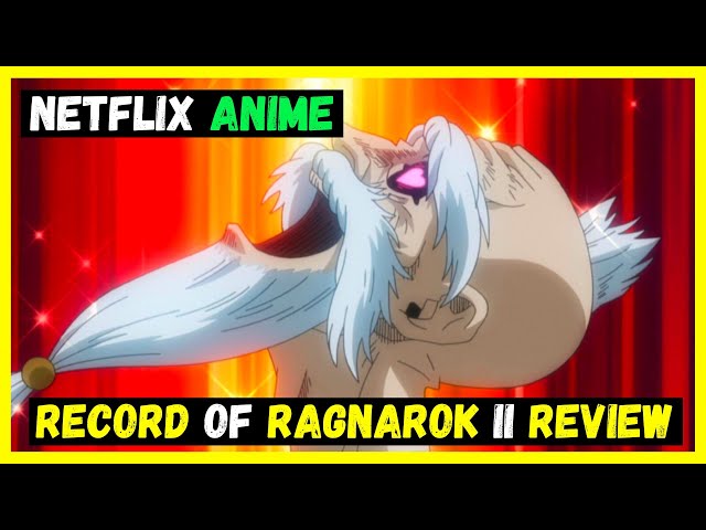 Record of Ragnarok II (season 2) Review Netflix Anime Series