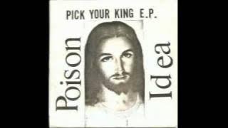 Poison Idea - Pick Your King E
