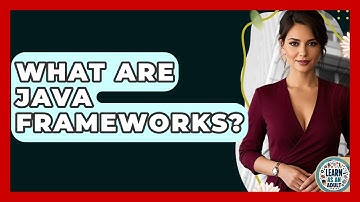 What Are Java Frameworks? - Learn As An Adult