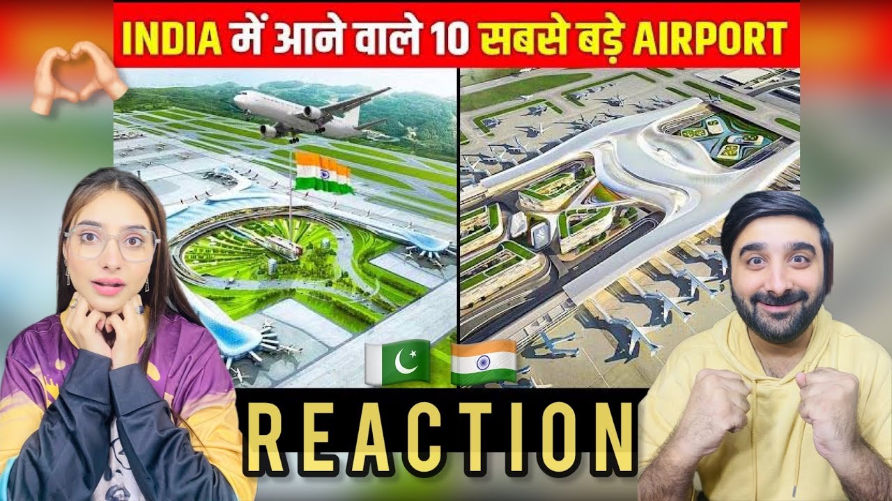 PAK REACTS ON TOP 10 UPCOMING AIRPORTS IN INDIA 🇵🇰🇮🇳 - YouTube