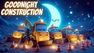🚧 Goodnight Construction Site 👷🏼 | Relaxing Bedtime Story for Kids 💤