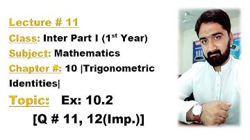 Class Inter Part I-Math-Ch#10-Ex:10.2[Q#11,12(Imp)]-MATHEMATICS BY ALY AHMED-Inter Math