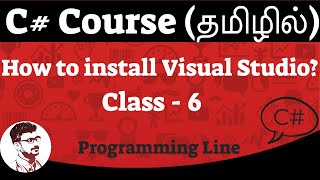 How To Download And Install Visual Studio in Tamil (C# Course in Tamil) [Class - 5]