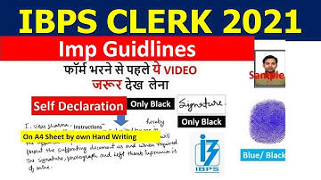 Important Guidelines for IBPS CLERK 2021- Form Self Declaration, Thumb Impression , Signature etc