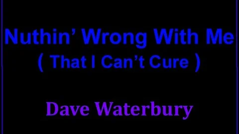 "NUTHIN WRONG With ME - (That I Can't Cure ) - by ...