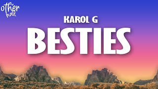 KAROL G - Besties (Letra/Lyrics)