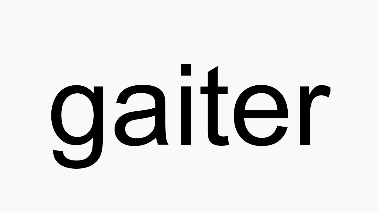 How to pronounce gaiter YouTube