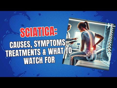 Sciatica: Causes, Symptoms, Treatments & What to Watch For