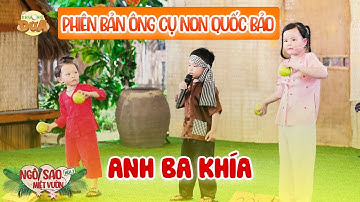 Cười đau bụng phần kết hợp ăn ý của ÔNG CỤ NON, TRÀ SỮA, ỐC TIÊU| Anh Ba Khía | Ngôi Sao Miệt Vườn 3