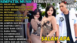 Simpatik Music Terbaru 2026 Salah Apa - Dirantai Digelangi Rind Full Album Dangdut Koplo Terbaru