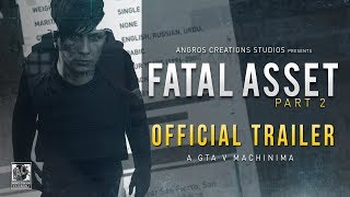 Fatal Asset (Part 2) - Trailer #1 | GTA 5 Machinima