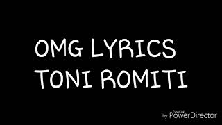 OMG lyrics by Toni Romiti ❤