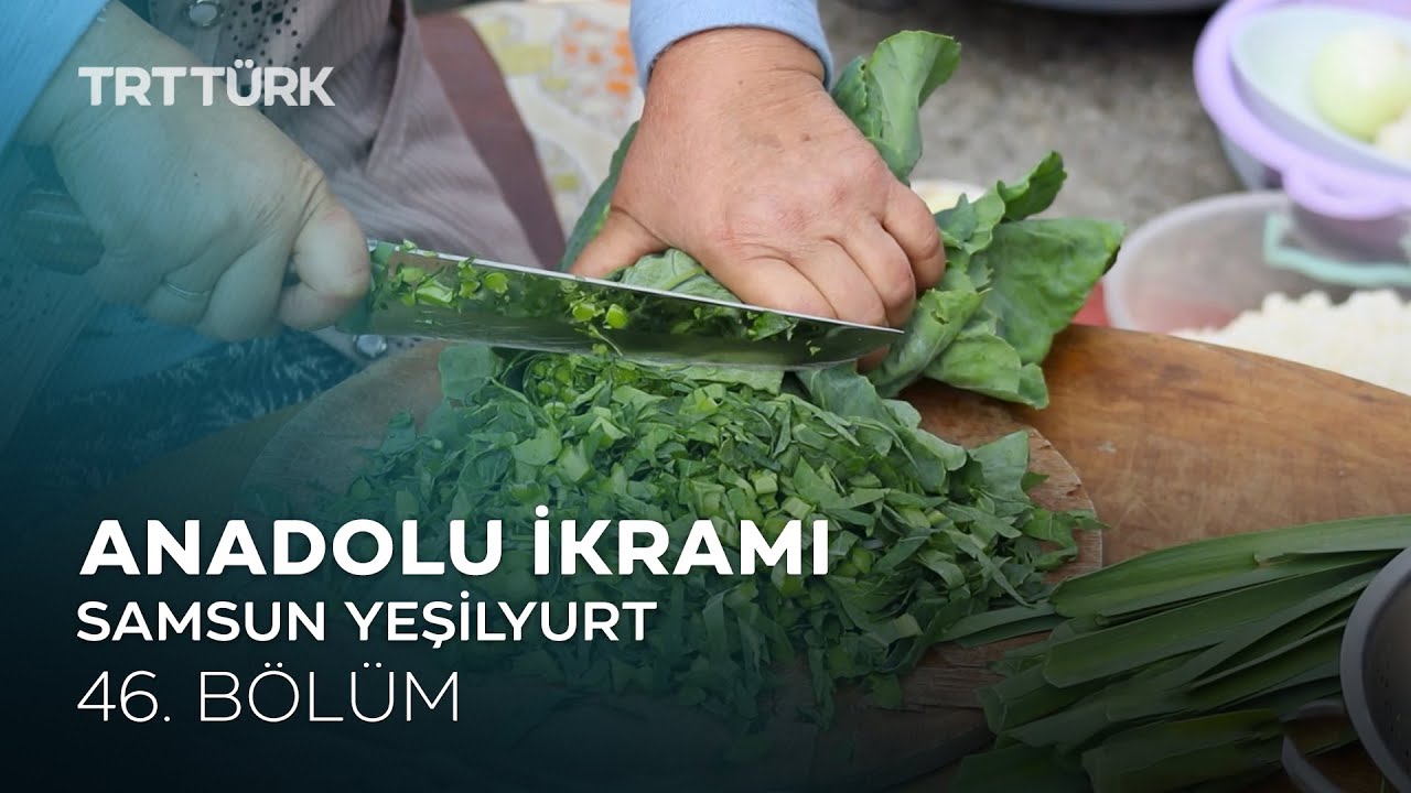 Fasulye Kızartması, Lahana Katısı, Patıl | Samsun Yeşilyurt Köyü | Anadolu İkramı - 46. Bölüm