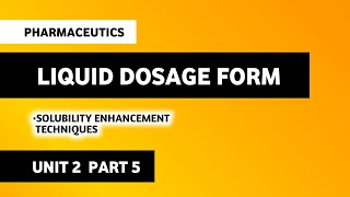 Solubility Enhancement Techniques | Liquid Dosage Form | Pharmaceutics | B Pharma First Semester