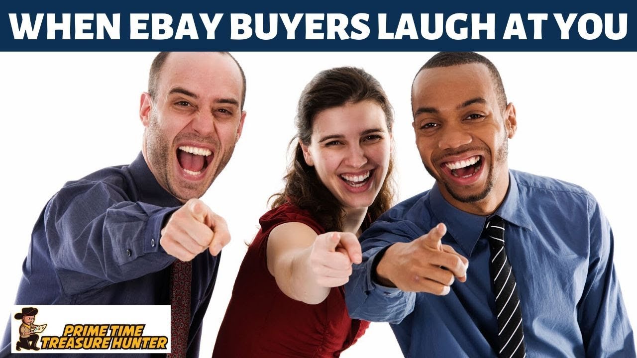 When Ebay Buyers Laugh At Your Prices YouTube
