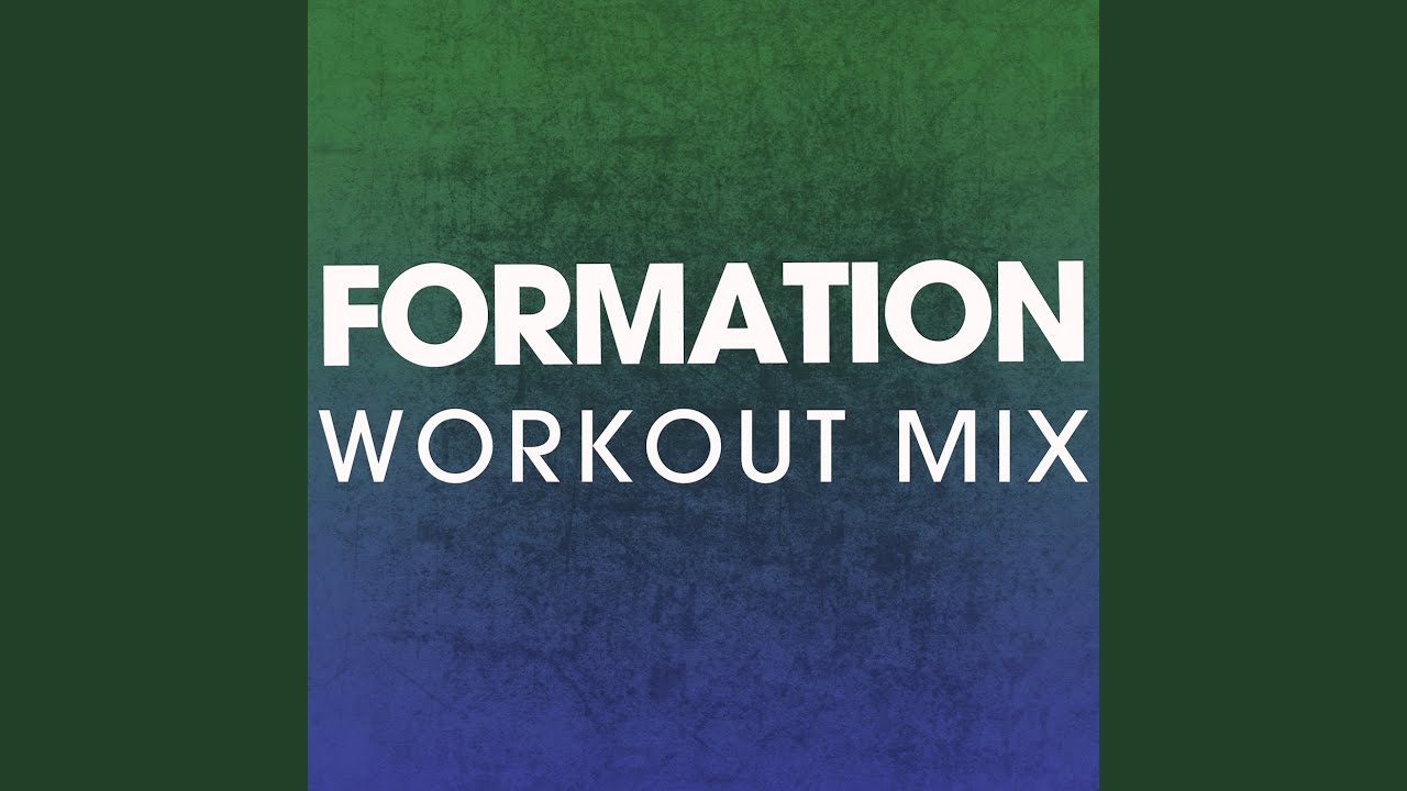 Formation (Workout Mix)