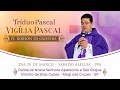 Viglia pascal com padre robson de oliveira   mogi das cruzes sp  30032024