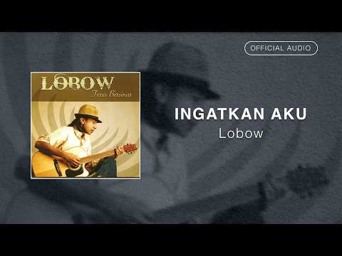 Lobow - Ingatkan Aku | Official Audio Video