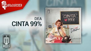 Dea - Cinta 99% (Official Karaoke Video)
