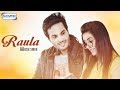 Raula  aarish singh full  latest punjabi song 2018  desi munda  shemaroo punjabi