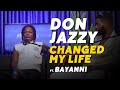 How don jazzy changed my life becoming a mavin global super star ft bayanni  menisms ep 61