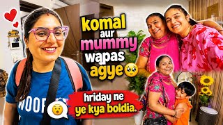 Komal aur mummy wapas agye🥹 Hridya ne ye kya boldia😳
