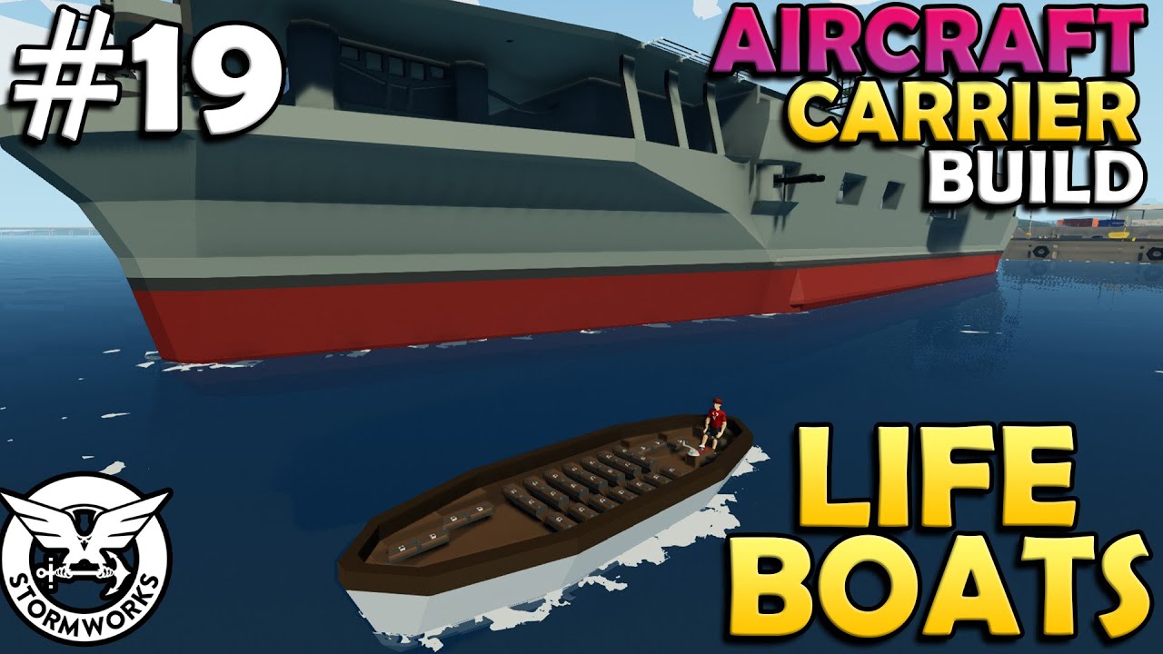 Are These Lifeboats TOO BIG!? - Aircraft Carrier Build - Stormworks ...