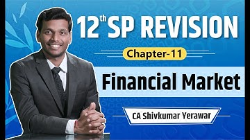 Chapter 11 Revision || Financial Market || 12th SP Revision || CA Shivkumar Yerawar